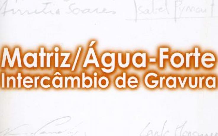 Projecto de Intercâmbio entre as Associações: Matriz, Associação de Gravura do Porto e Associação de Gravura Água-Forte, de Lisboa