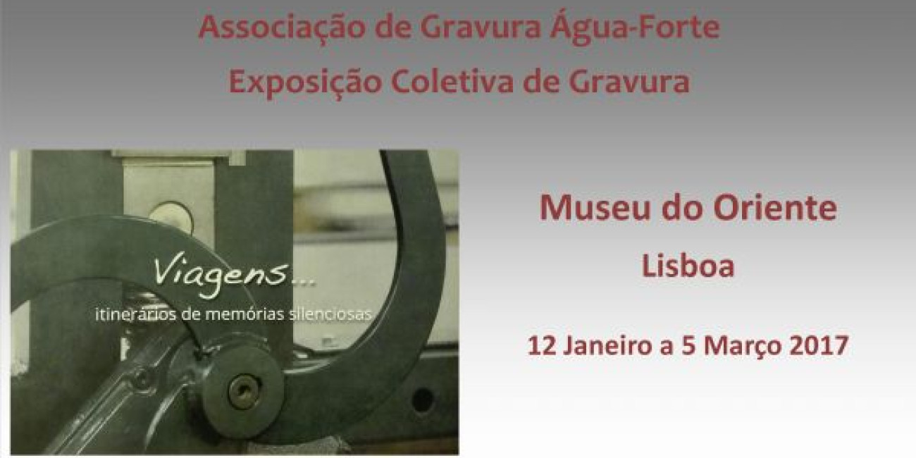 Exposi&ccedil;&atilde;o Coletiva "Viagens... Itiner&aacute;rios de mem&oacute;rias silenciosas", Museu do Oriente, Lisboa