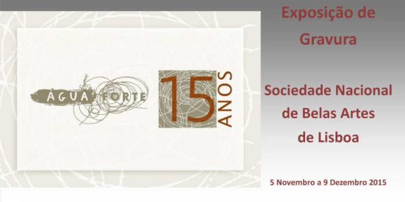 Exposi&ccedil;&atilde;o Colectiva "15 Anos da AGAF", Sociedade Nacional Belas-Artes